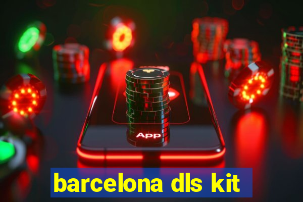 barcelona dls kit